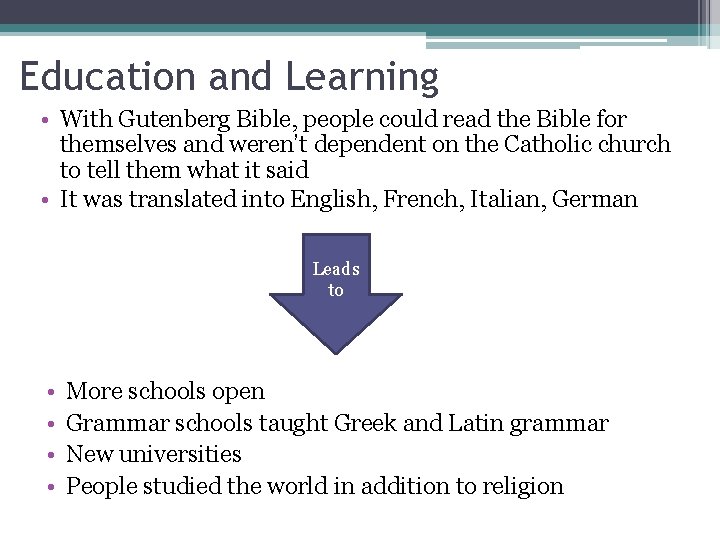 Education and Learning • With Gutenberg Bible, people could read the Bible for themselves