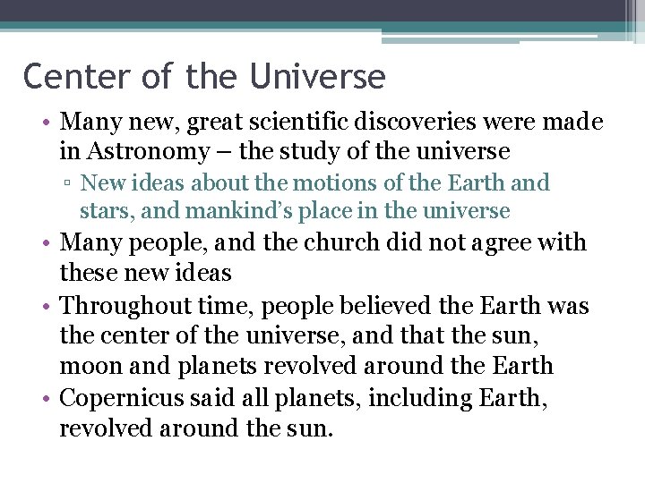 Center of the Universe • Many new, great scientific discoveries were made in Astronomy