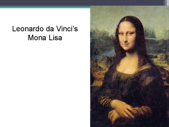 Leonardo da Vinci’s Mona Lisa 