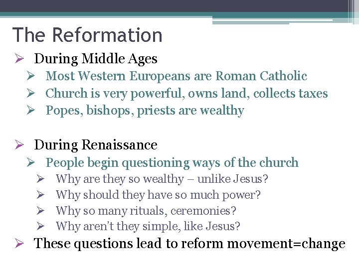 The Reformation Ø During Middle Ages Ø Most Western Europeans are Roman Catholic Ø