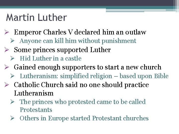 Martin Luther Ø Emperor Charles V declared him an outlaw Ø Anyone can kill