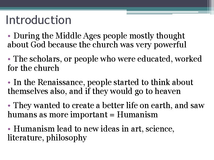 Introduction • During the Middle Ages people mostly thought about God because the church