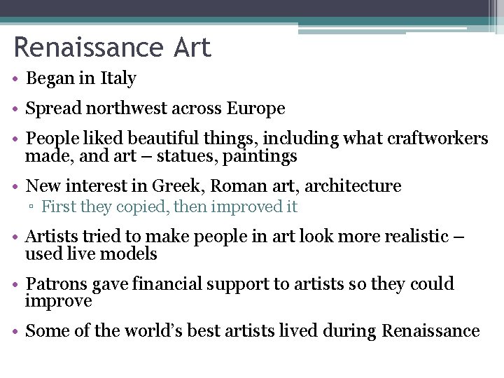 Renaissance Art • Began in Italy • Spread northwest across Europe • People liked