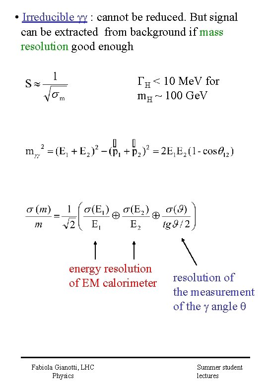  • Irreducible : cannot be reduced. But signal can be extracted from background