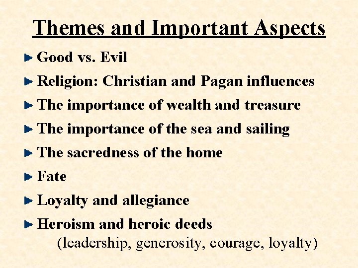 Themes and Important Aspects Good vs. Evil Religion: Christian and Pagan influences The importance