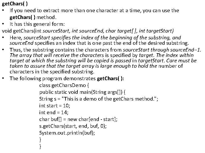 get. Chars( ) • If you need to extract more than one character at