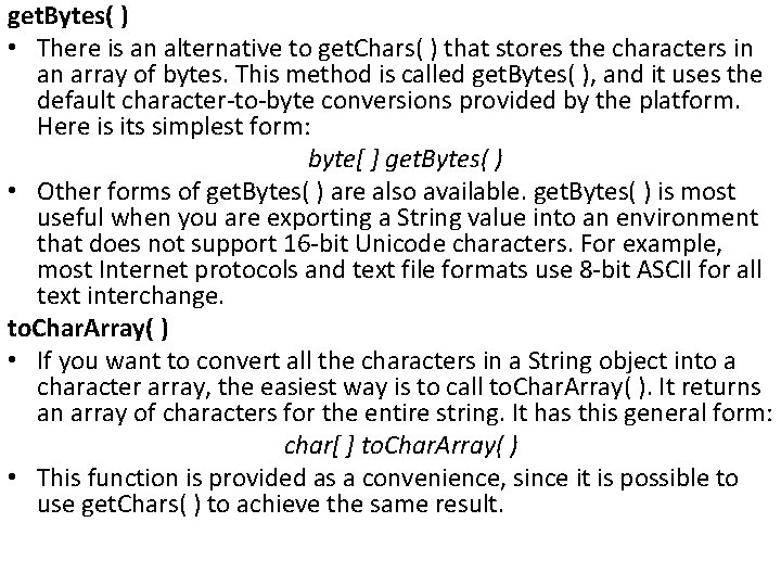 get. Bytes( ) • There is an alternative to get. Chars( ) that stores