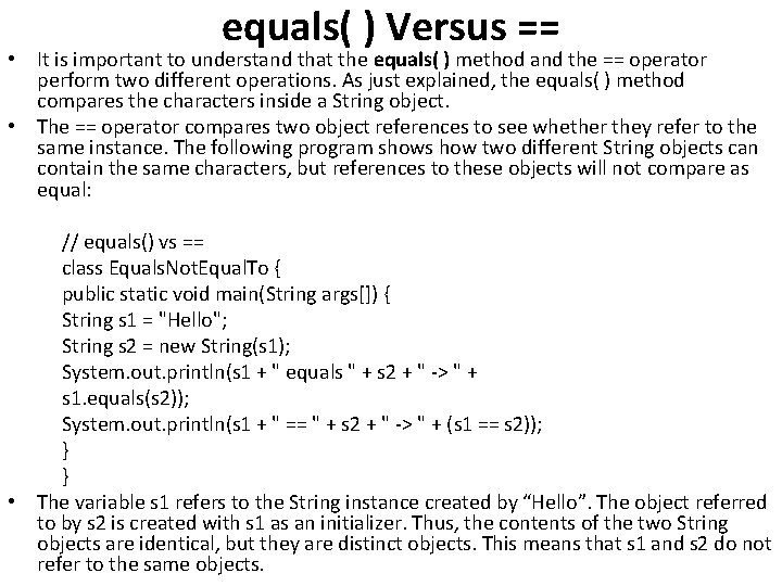 equals( ) Versus == • It is important to understand that the equals( )