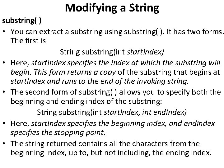 Modifying a String substring( ) • You can extract a substring using substring( ).