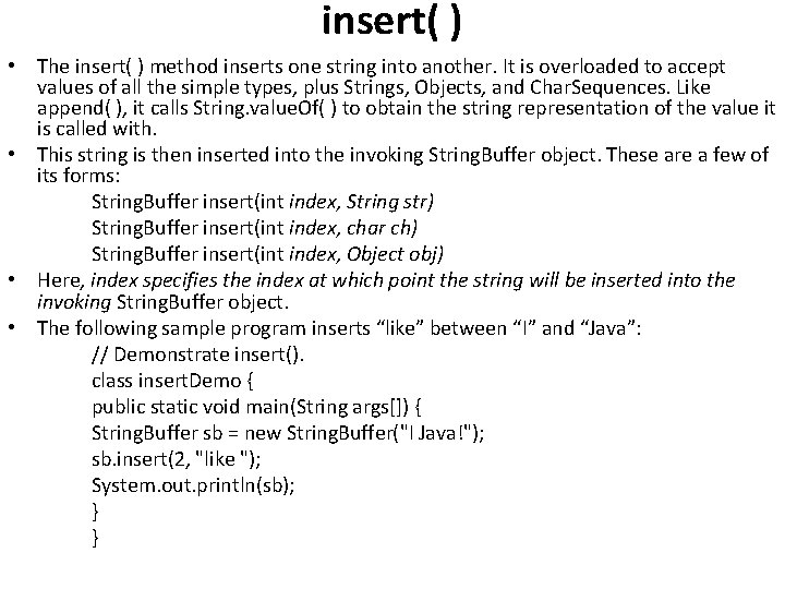 insert( ) • The insert( ) method inserts one string into another. It is