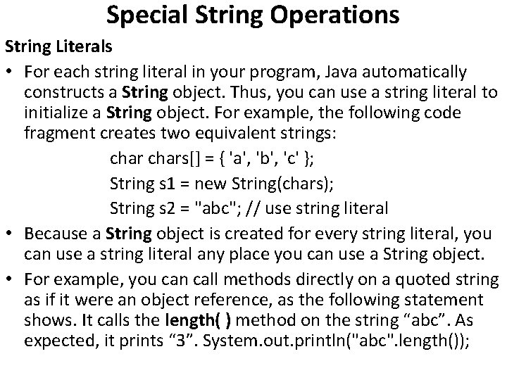 Special String Operations String Literals • For each string literal in your program, Java