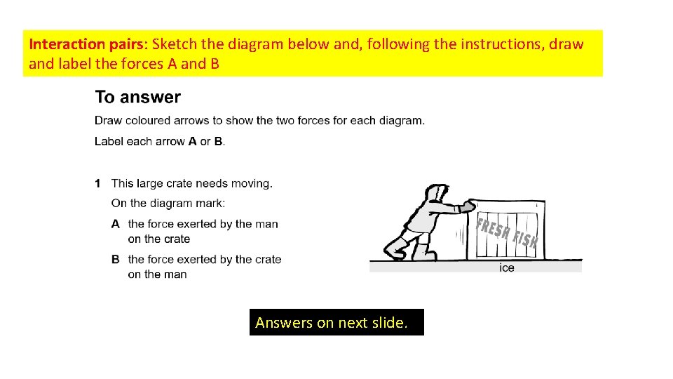 Interaction pairs: Sketch the diagram below and, following the instructions, draw and label the