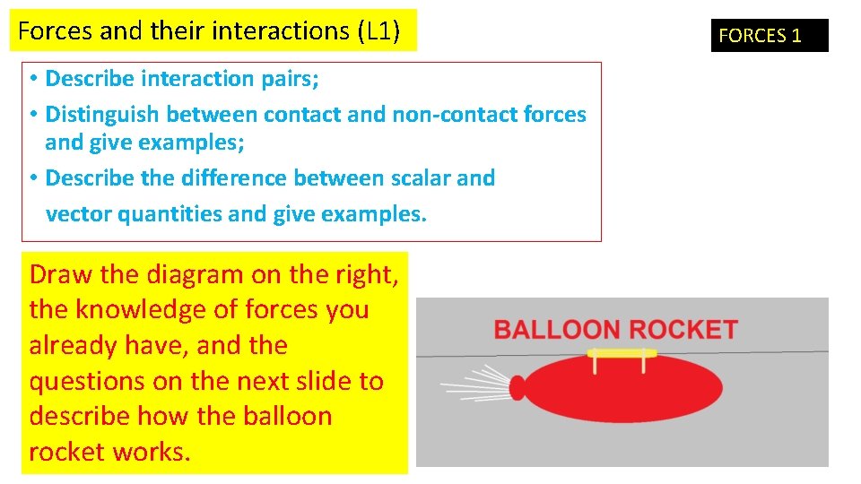 Forces and their interactions (L 1) • Describe interaction pairs; • Distinguish between contact