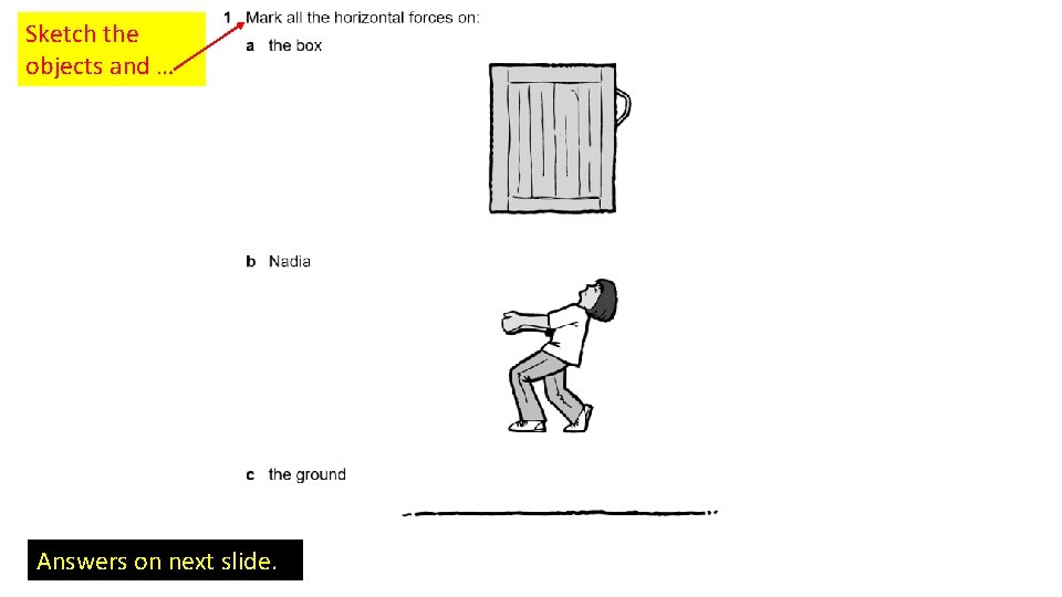 Sketch the objects and … Answers on next slide. 