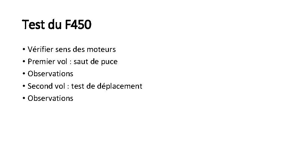 Test du F 450 • Vérifier sens des moteurs • Premier vol : saut