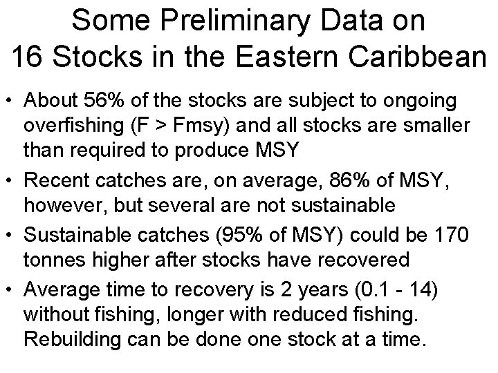 Some Preliminary Data on 16 Stocks in the Eastern Caribbean • About 56% of