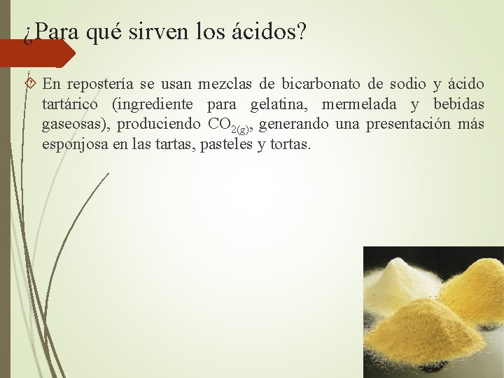 ¿Para qué sirven los ácidos? En repostería se usan mezclas de bicarbonato de sodio