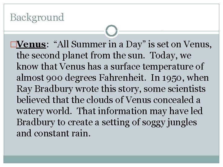 Background �Venus: “All Summer in a Day” is set on Venus, the second planet