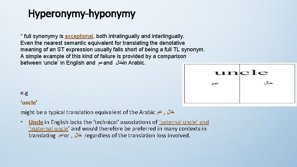 Hyperonymy-hyponymy * full synonymy is exceptional, both intralingually and interlingually. Even the nearest semantic