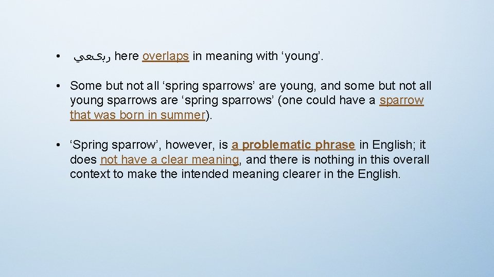  • ﺭﺑیﻌﻲ here overlaps in meaning with ‘young’. • Some but not all