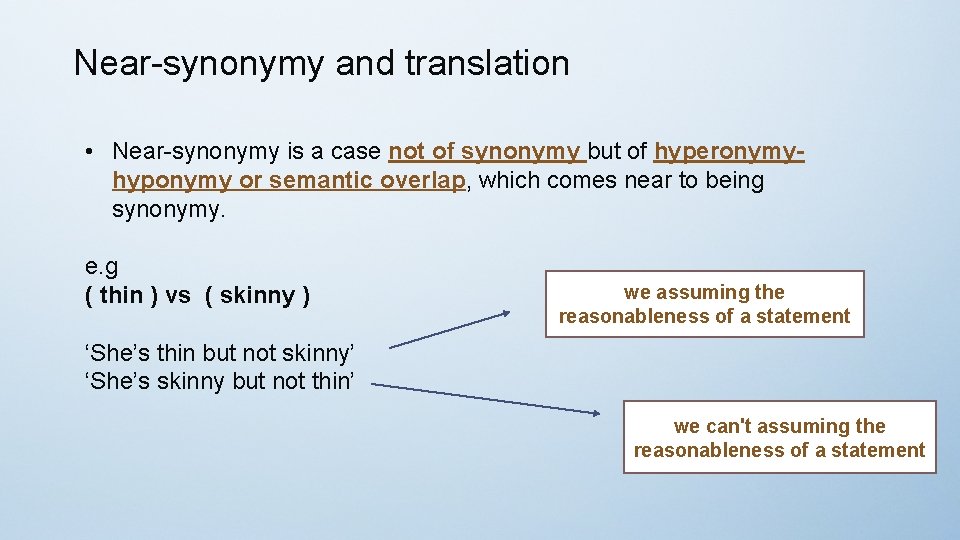 Near-synonymy and translation • Near-synonymy is a case not of synonymy but of hyperonymyhyponymy