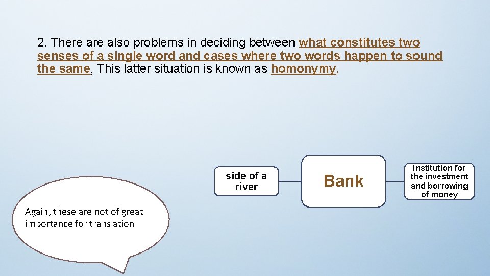 2. There also problems in deciding between what constitutes two senses of a single