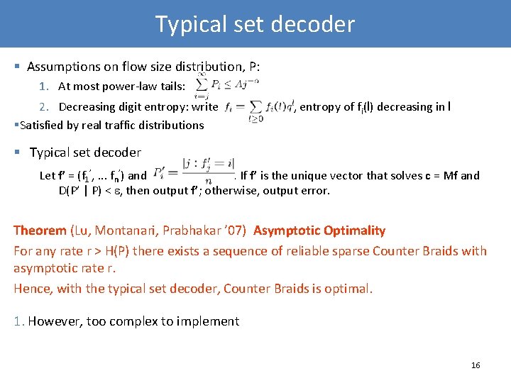 Typical set decoder § Assumptions on flow size distribution, P: 1. At most power-law