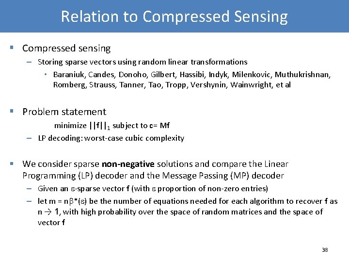 Relation to Compressed Sensing § Compressed sensing – Storing sparse vectors using random linear