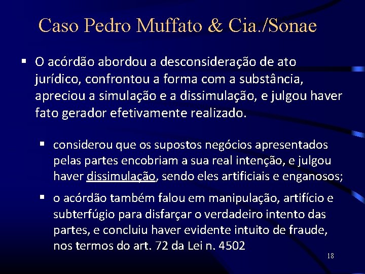 Caso Pedro Muffato & Cia. /Sonae O acórdão abordou a desconsideração de ato jurídico,