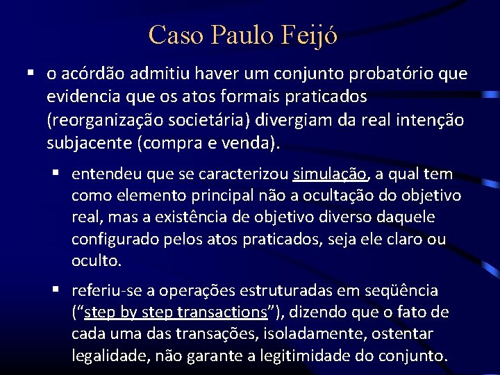 Caso Paulo Feijó o acórdão admitiu haver um conjunto probatório que evidencia que os