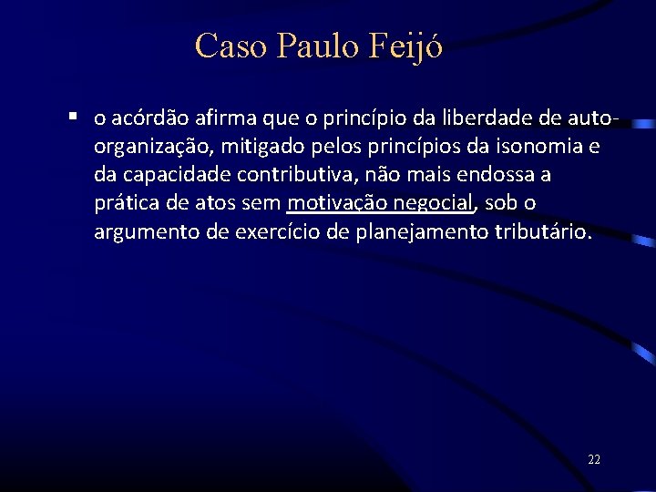 Caso Paulo Feijó o acórdão afirma que o princípio da liberdade de autoorganização, mitigado