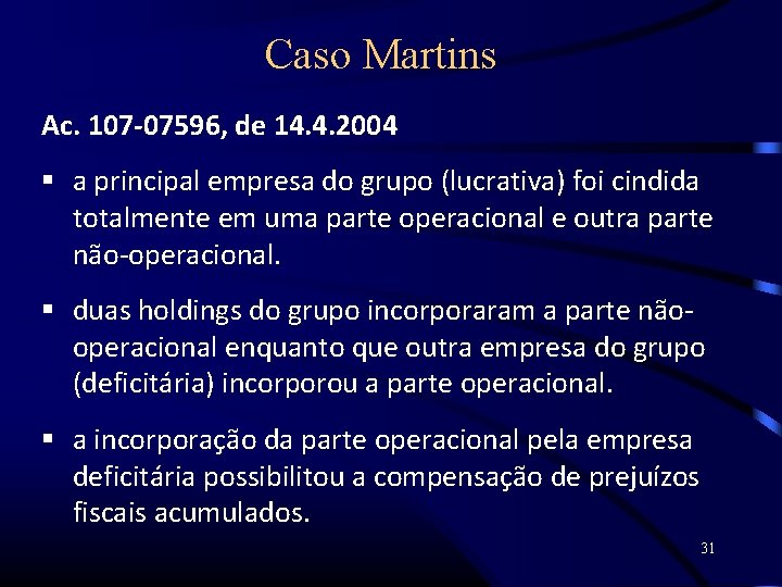 Caso Martins Ac. 107 -07596, de 14. 4. 2004 a principal empresa do grupo