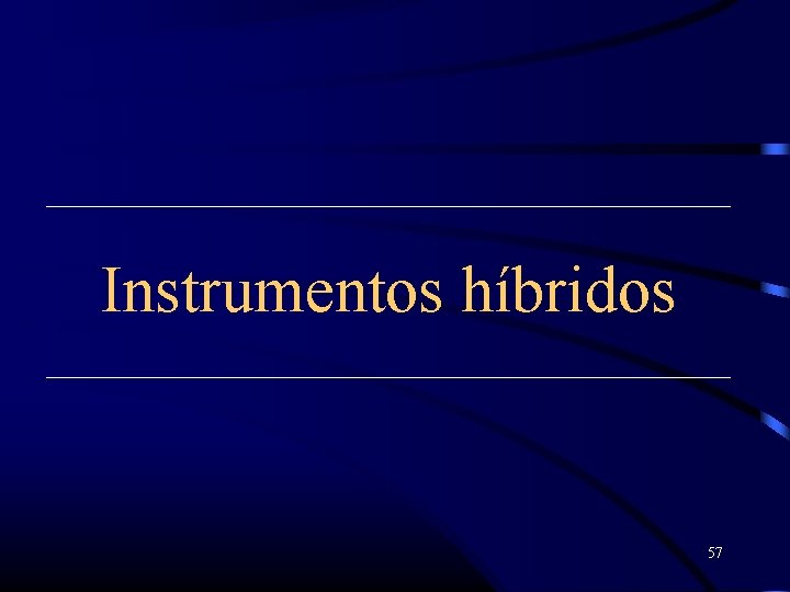 Instrumentos híbridos 57 