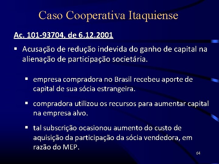 Caso Cooperativa Itaquiense Ac. 101 -93704, de 6. 12. 2001 Acusação de redução indevida