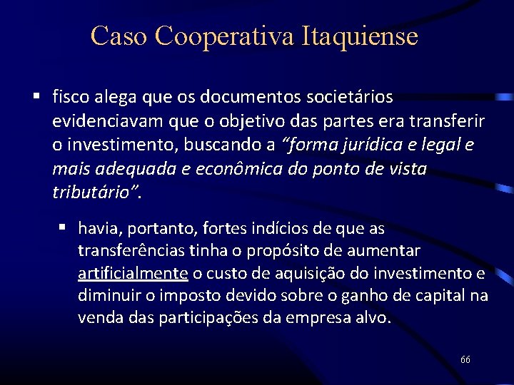 Caso Cooperativa Itaquiense fisco alega que os documentos societários evidenciavam que o objetivo das