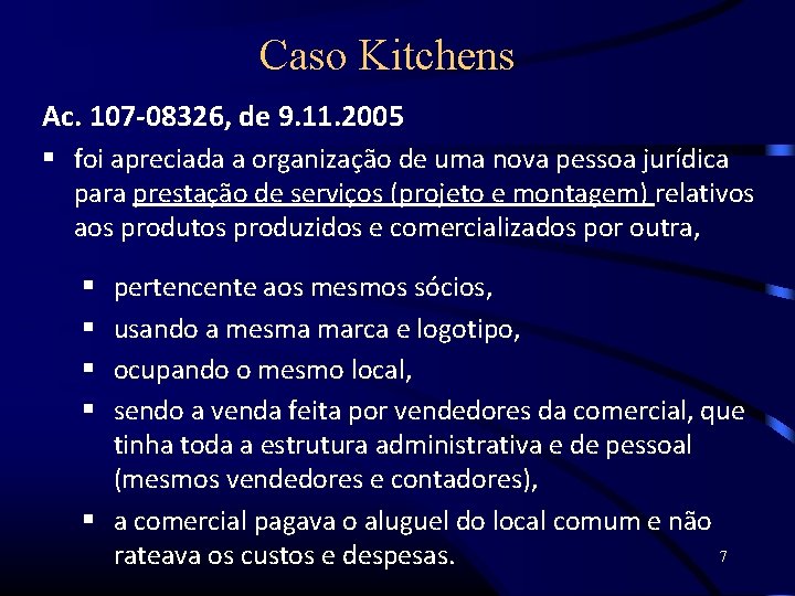 Caso Kitchens Ac. 107 -08326, de 9. 11. 2005 foi apreciada a organização de