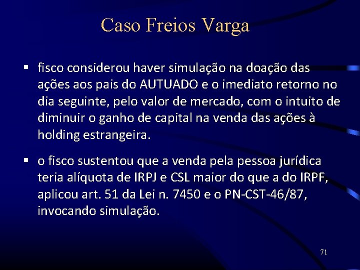 Caso Freios Varga fisco considerou haver simulação na doação das ações aos pais do