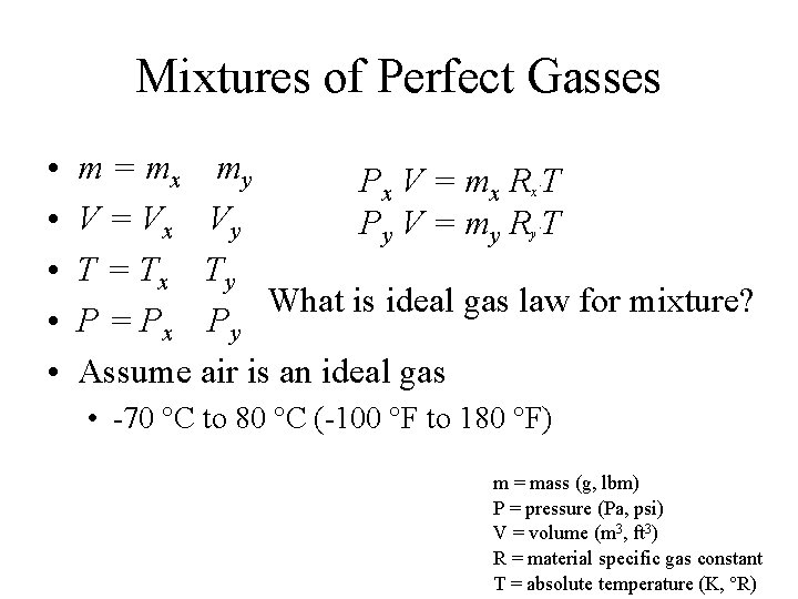 Mixtures of Perfect Gasses • • • m = m x my Px V