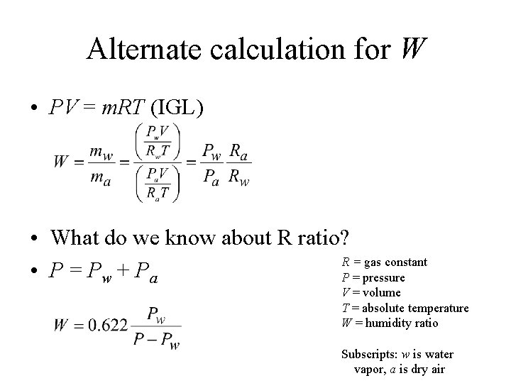 Alternate calculation for W • PV = m. RT (IGL) • What do we