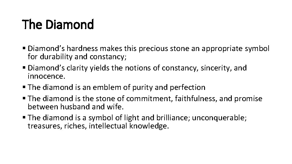 The Diamond § Diamond’s hardness makes this precious stone an appropriate symbol for durability