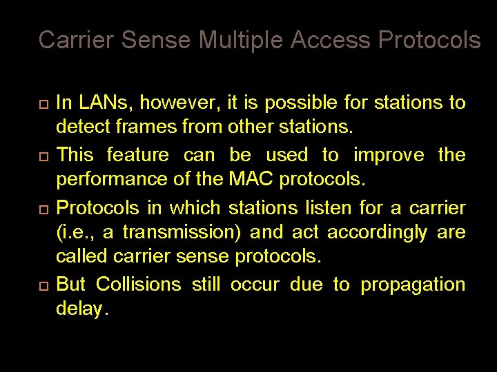 Carrier Sense Multiple Access Protocols In LANs, however, it is possible for stations to Carrier Sense Multiple Access Protocols In LANs, however, it is possible for stations to