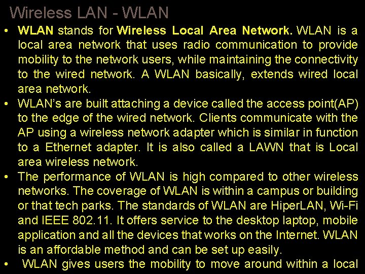 Wireless LAN - WLAN • WLAN stands for Wireless Local Area Network. WLAN is Wireless LAN - WLAN • WLAN stands for Wireless Local Area Network. WLAN is