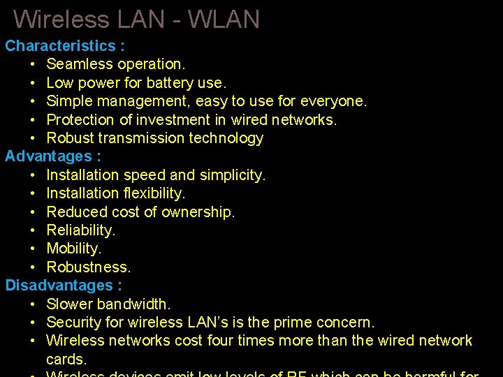 Wireless LAN - WLAN Characteristics : • Seamless operation. • Low power for battery Wireless LAN - WLAN Characteristics : • Seamless operation. • Low power for battery