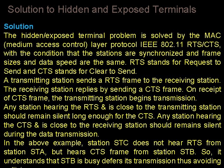 Solution to Hidden and Exposed Terminals Solution The hidden/exposed terminal problem is solved by Solution to Hidden and Exposed Terminals Solution The hidden/exposed terminal problem is solved by