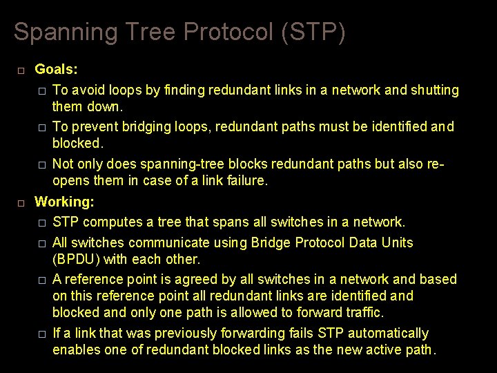 Spanning Tree Protocol (STP) Goals: � To avoid loops by finding redundant links in Spanning Tree Protocol (STP) Goals: � To avoid loops by finding redundant links in
