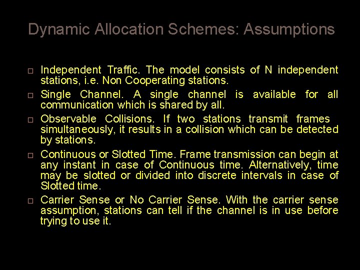Dynamic Allocation Schemes: Assumptions Independent Traffic. The model consists of N independent stations, i. Dynamic Allocation Schemes: Assumptions Independent Traffic. The model consists of N independent stations, i.