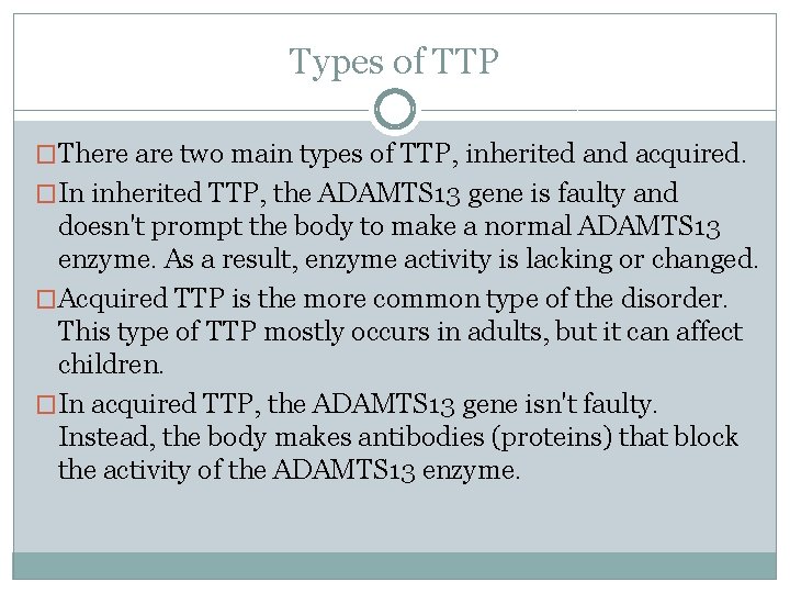 Types of TTP �There are two main types of TTP, inherited and acquired. �In