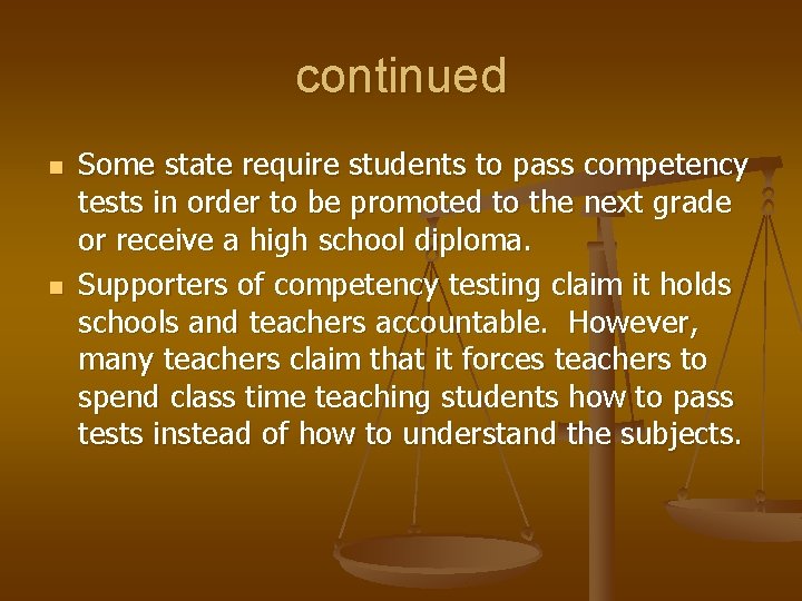 continued n n Some state require students to pass competency tests in order to
