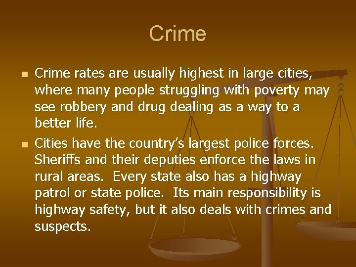 Crime n n Crime rates are usually highest in large cities, where many people