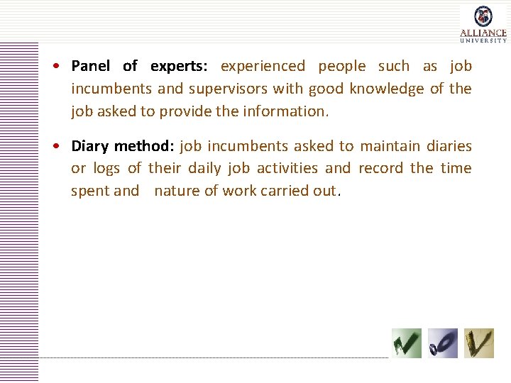  • Panel of experts: experienced people such as job incumbents and supervisors with